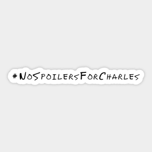 #NoSpoilersForCharles Sticker